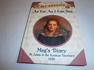 USED-As Far As I Can See: Meg's Diary, st Louis to the Kansas Territory, 1856 (My America) by Kate McMullan (Hardcover)