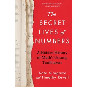 The Secret Lives of Numbers: A Hidden History of Math's Unsung Trailblazers Hardcover – July 9, 2024