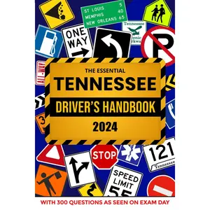 The Essential Tennessee Driver's License Handbook. A Study and Practice Manual For New Drivers to Successfully Obtain Their Driving License or Permit: ... 300 DMV Questions and Explained Answers Paperback – March 11, 2024