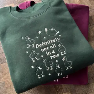 “Definitely Not My Ducks in a Row” Embroidered Sweatshirt, Funny Mental Health Humor Crewneck
