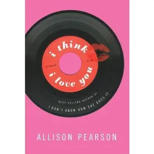 USED-I Think I Love You by Allison Pearson (Hardcover)