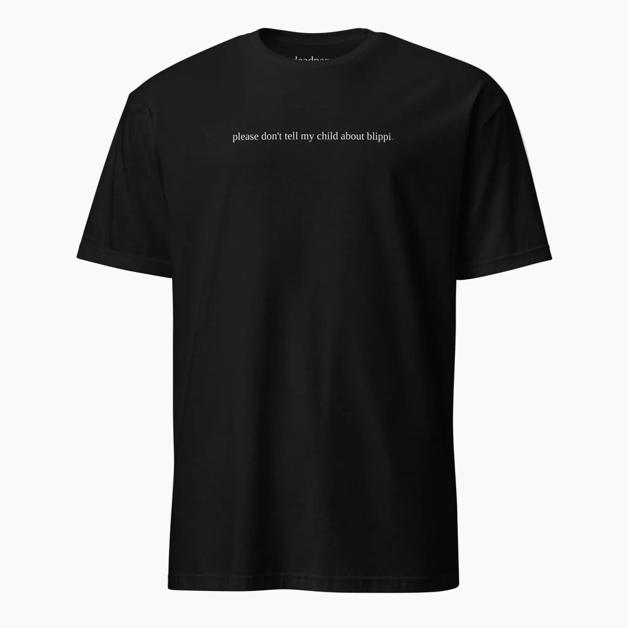 "Please Don't Tell My Child About Blippi" Graphic T-Shirt