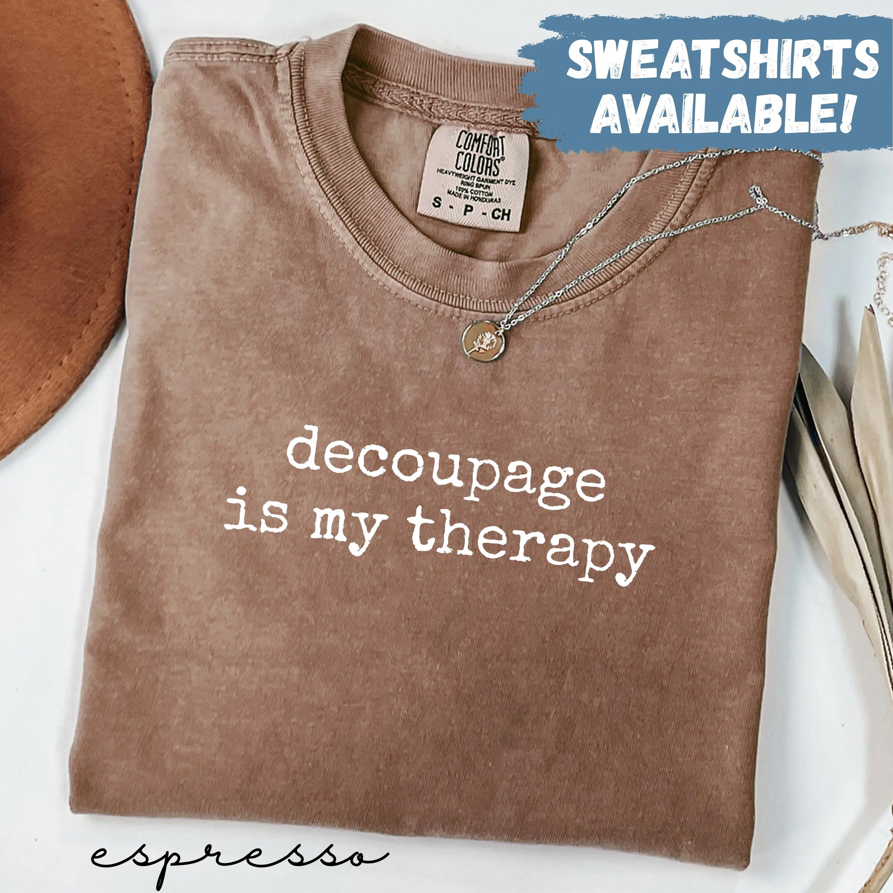 Comfort colors Decoupage Is My Therapy Shirt Hobby Shirt Craft Shirt Unique Gift Idea Art Lover T-shirt Funny Crafting Tee Traveling Is My Therapy