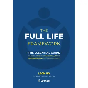 The Full Life Framework, The Essential Guide: To Create a Rich and Meaningful Life and Stop Surrendering to Your Circumstances Paperback – June 30, 2020