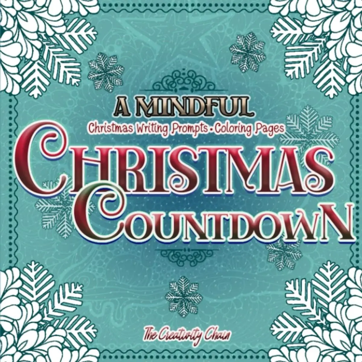A Mindful Christmas Countdown-Christmas Writing Prompts and Coloring Pages: A Christmas Advent Calendar Coloring Book for Adults Paperback – Advent Calendar, November 6, 2021