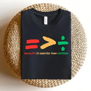 Equality Is Greater Than Division Shirt, Gift for Black Teacher, Human Rights Shirt, Equality T-Shirt, Black History Shirt, Social Justice Sweatshirt (Round Neck)