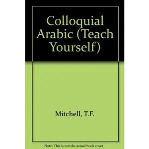 USED-Colloquial Arabic, a Complete Course for Beginners by T.F. Mitchell (Paperback)