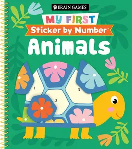 Brain Games - My First Sticker by Number: Animals -- Publications International Ltd, Spiral Bound, Comb or Coil