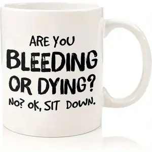 1pc, 11oz Funny Teacher Appreciation Mug - 'Are You Bleeding or Dying?' Design, White Ceramic Coffee Cup with C-Handle, Perfect Gift for Men & Women