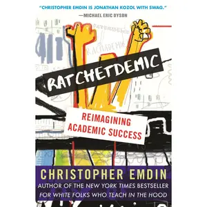 USED-Ratchetdemic: Reimagining Academic Success by Emdin, Christopher (Paperback)