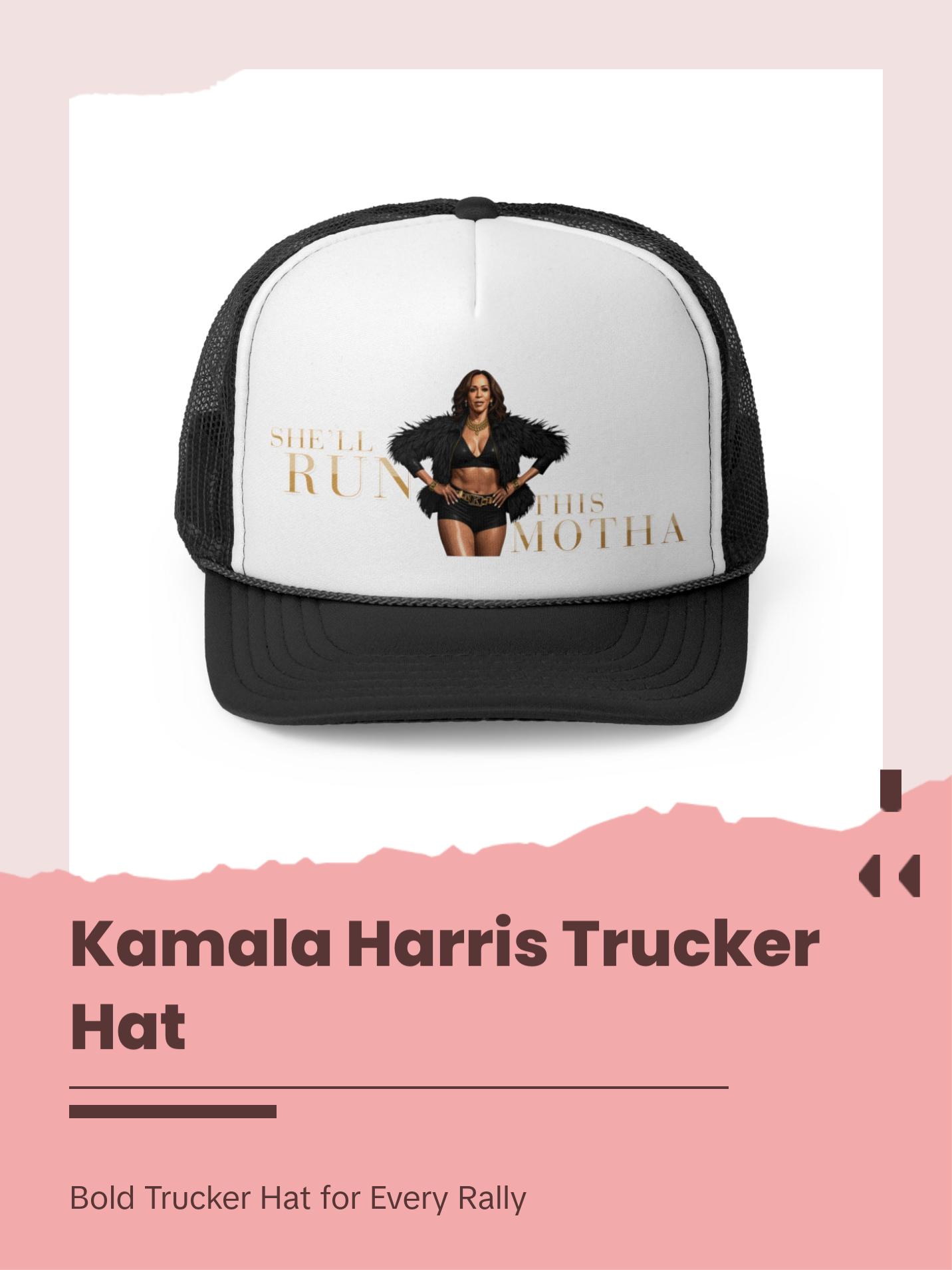 Kamala Harris "She’ll Run This Motha" Trucker Hat - Bold Feminine Statement Cap