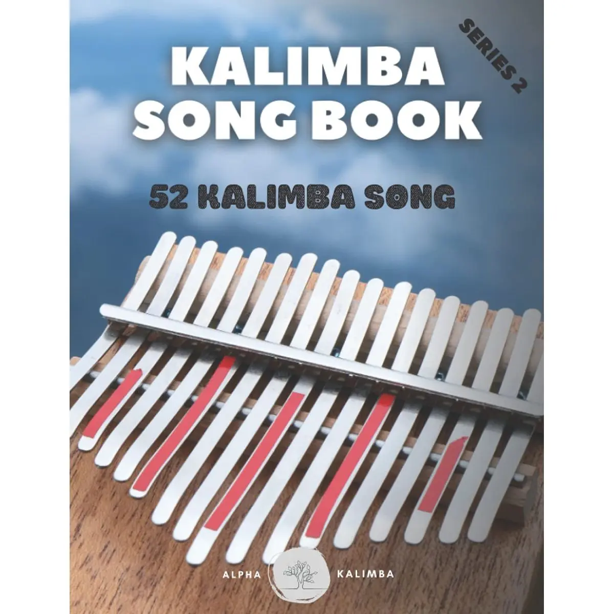 Kalimba Songbook: 52 Mixed Songs for kalimba in C 17 keys 8,5x11 62 pages Paperback – July 1, 2021