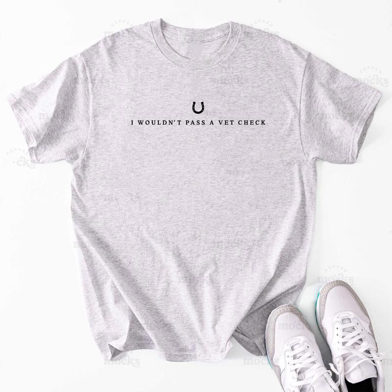 Horse Riding Sweatshirt, I Wouldn't Pass A Vet Check, Horse Lover Gift, Equestrian Shirt, Cowgirl Shirt, Equestrian Gift Riding T-Shirt