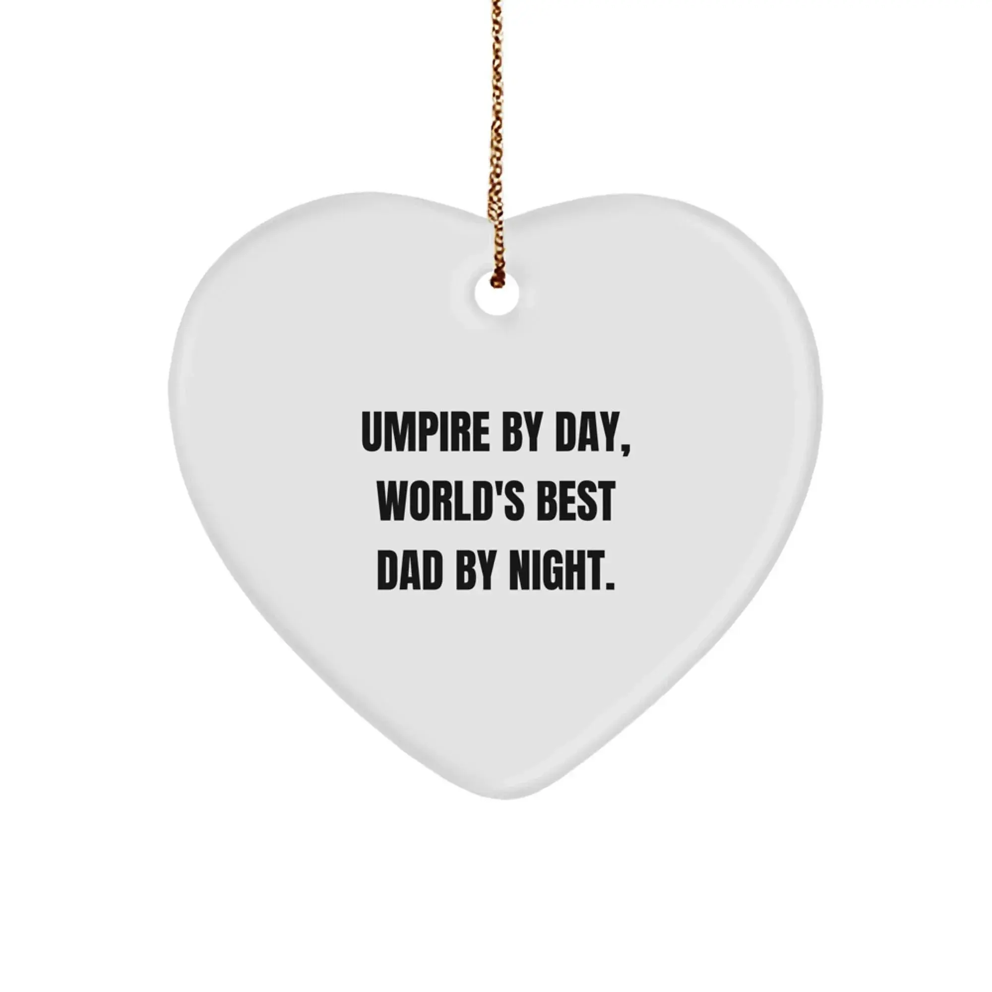 Umpire Heart Ornament - Gifts from Men to Umpire Dad for Christmas - Inspirational Umpire Quote - Heart Shaped Christmas Unique Gifts