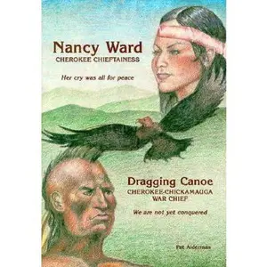 USED-Nancy Ward Cherokee Chieftainess: Dragging Canoe Cherokee-Chickamauga War Chief by Pat Alderman (Paperback)