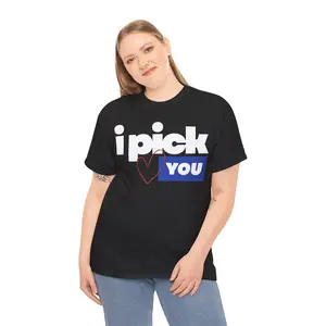 I PICK YOU tee