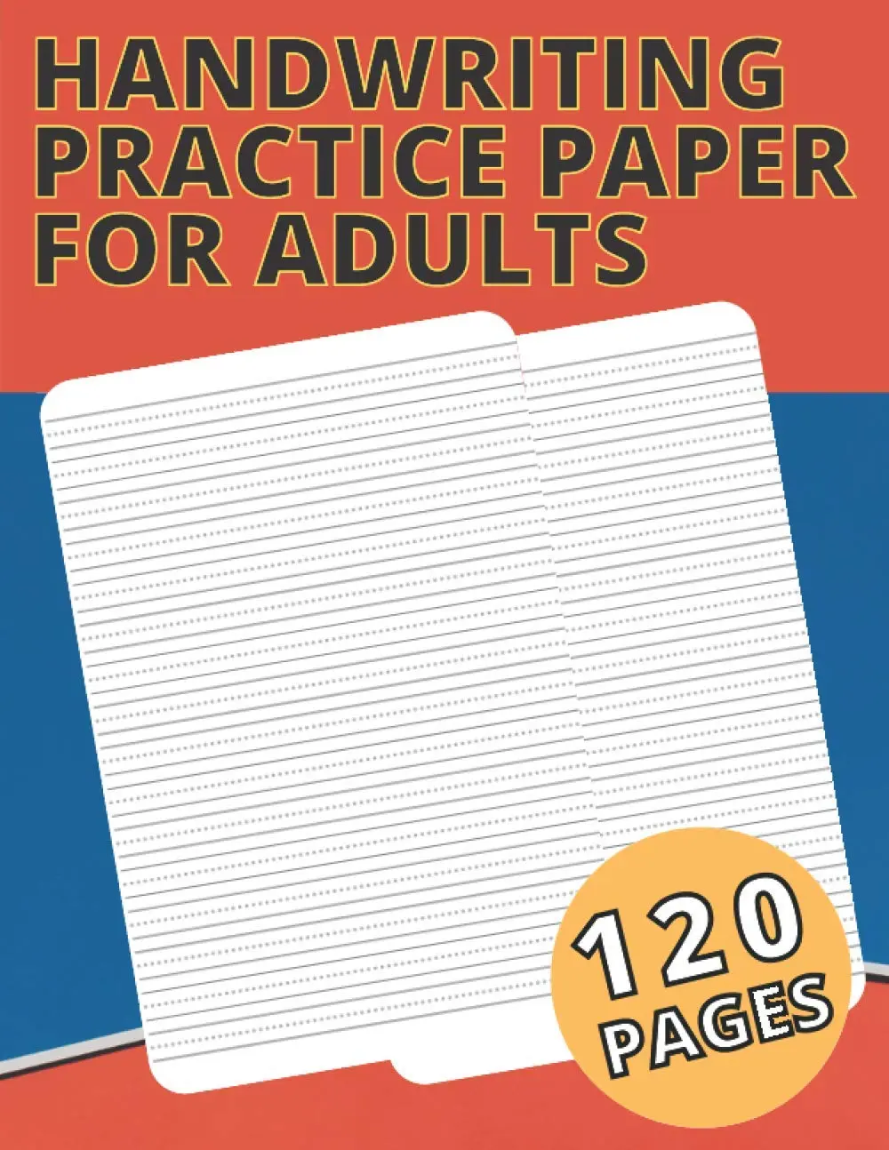 Handwriting Practice Paper for Adults: Blank Lined Notebook for ImprovingHandwriting for Adults