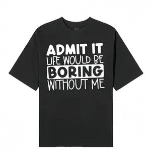 Admit that life will be boring, print T-shirts, men's T-shirts, summer casual short-sleeved T-shirts.