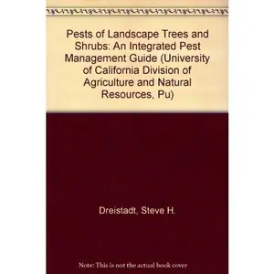 USED-Pests of Landscape Trees and Shrubs : An Integrated Pest Management Guide (University of California Division of Agriculture and Natural Resources, Pu) by Steve H. Dreistadt (Paperback)
