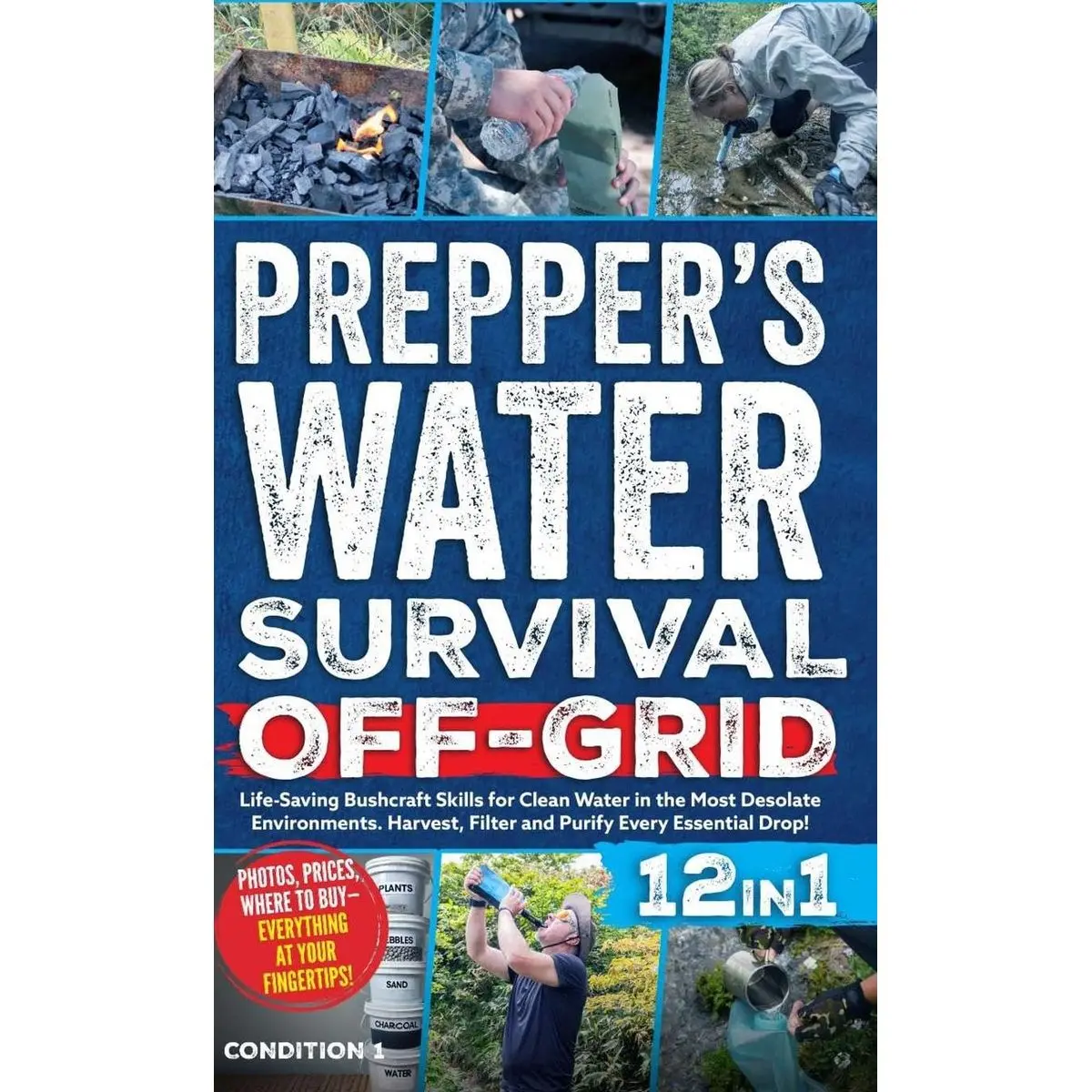 Prepper's Water Survival Off-Grid: Life-Saving Bushcraft Skills for ...
