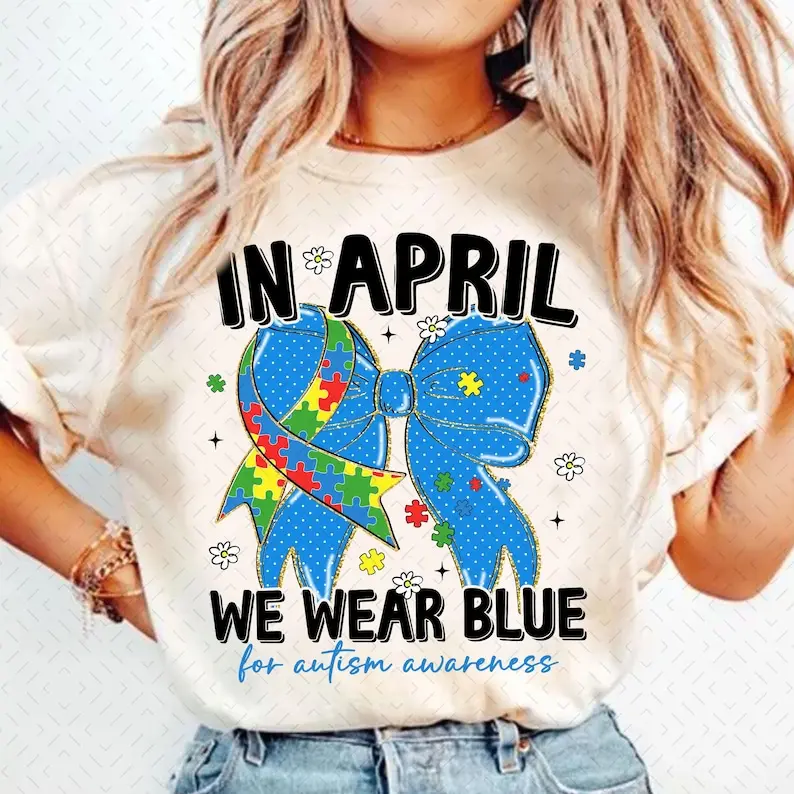 In April We Wear Blue T-Shirt & Sweatshirt, Autism Coquette T-Shirt & Sweatshirt, Autism Awareness T-Shirt & Sweatshirt, Accept Love Understand T-Shirt & Sweatshirt, Brushstroke Autism T-Shirt & Sweatshirt