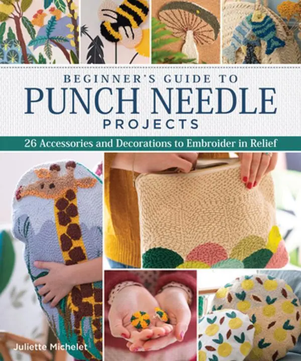 Used Punch Needle Embroidery Tutorials Book - Beginner's Guide with 26 Decorative Accessories & Home Decor Relief Projects by Juliette Michelet (96-Page Paperback, English), 96 Pages