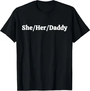 She Her Daddy Funny Lesbian Pride Pronouns Humor Gay T-Shirt  Breathable T-shirt