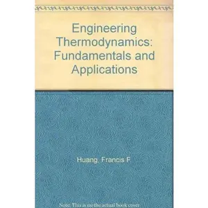 USED-Engineering Thermodynamics: Fundamentals and Applications by Francis F. Huang (Hardcover)