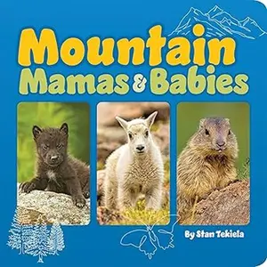 Mountain Mamas & Babies Book by Stan Tekiela