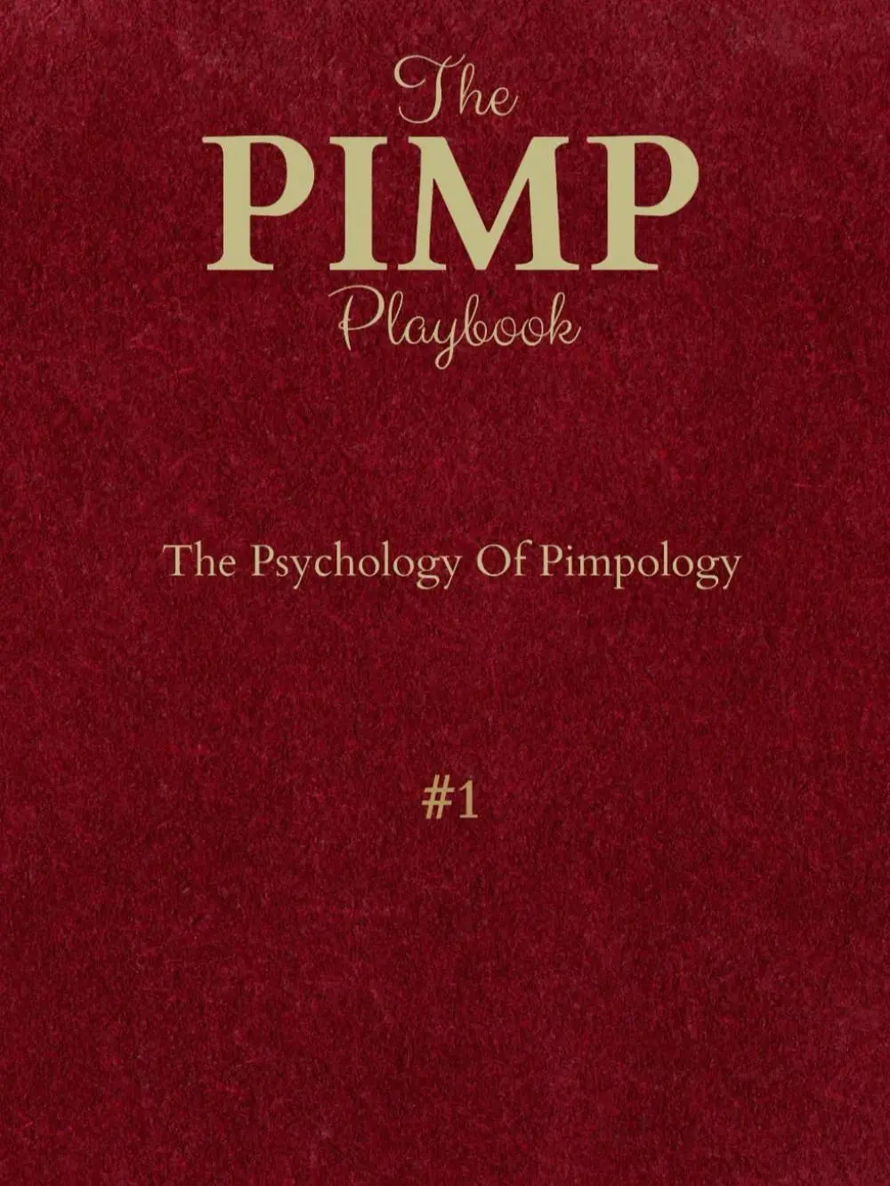 The PIMP Playbook: The Psychology Of Pimpology (The Promoting Intelligent Manhood Principles Collection) English Paperback - Boosts Confidence, Empowers Self Esteem, Enhances Self Awareness, No Manipulation or Control Focus, Romantic Psychology & Relation