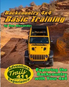 USED-Backcountry 4x4 Basic Training: Exploring the Backcountry with Your 4x4 by Alexander, Don (Paperback)