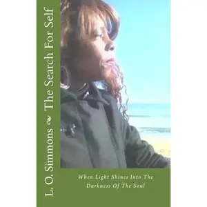 USED-The Search For Self: When Light Shines Into The Darkness Of The Soul by L O Simmons (Paperback)