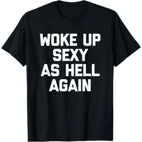 Women's "Woke Up Sexy As Hell Again" Graphic Print T-Shirt - Bold Sarcastic Art, Short Sleeves, Classic Crew Neck, Breathable Comfortable Basic Fabric, Durable Stitching, Slim-Fit, Vintage Bohemian Streetwear, Casual All-Seasons Top for Work, Weekends
