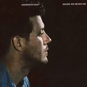 Anderson East - Maybe We Never Die NEW Vinyl Record 075678642845