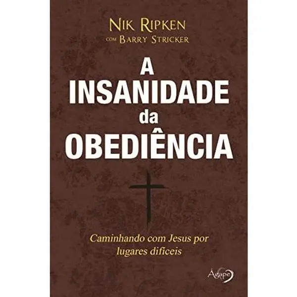 USED-A insanidade da obediencia - Caminhando com Jesus por caminhos dificeis (Em Portugues do Brasil) (Paperback)
