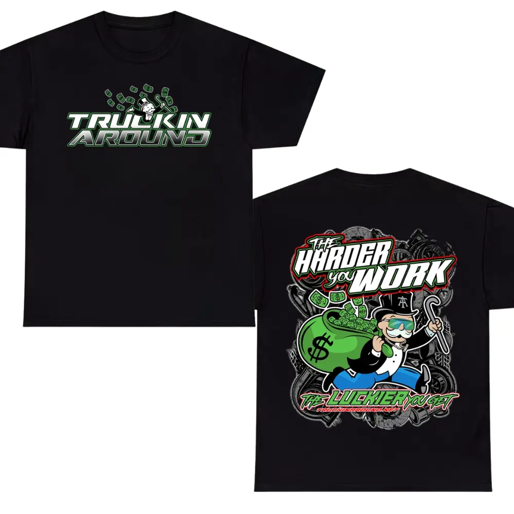 Truckin Around Monopoly T-Shirt – The Harder You Work Graphic T-Shirt, Soft Cotton Shirt, Hustle Streetwear Apparel for Men Women, Trucker Gift