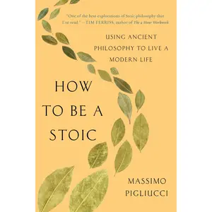 How to Be a Stoic by Massimo Pigliucci [Paperback Book]