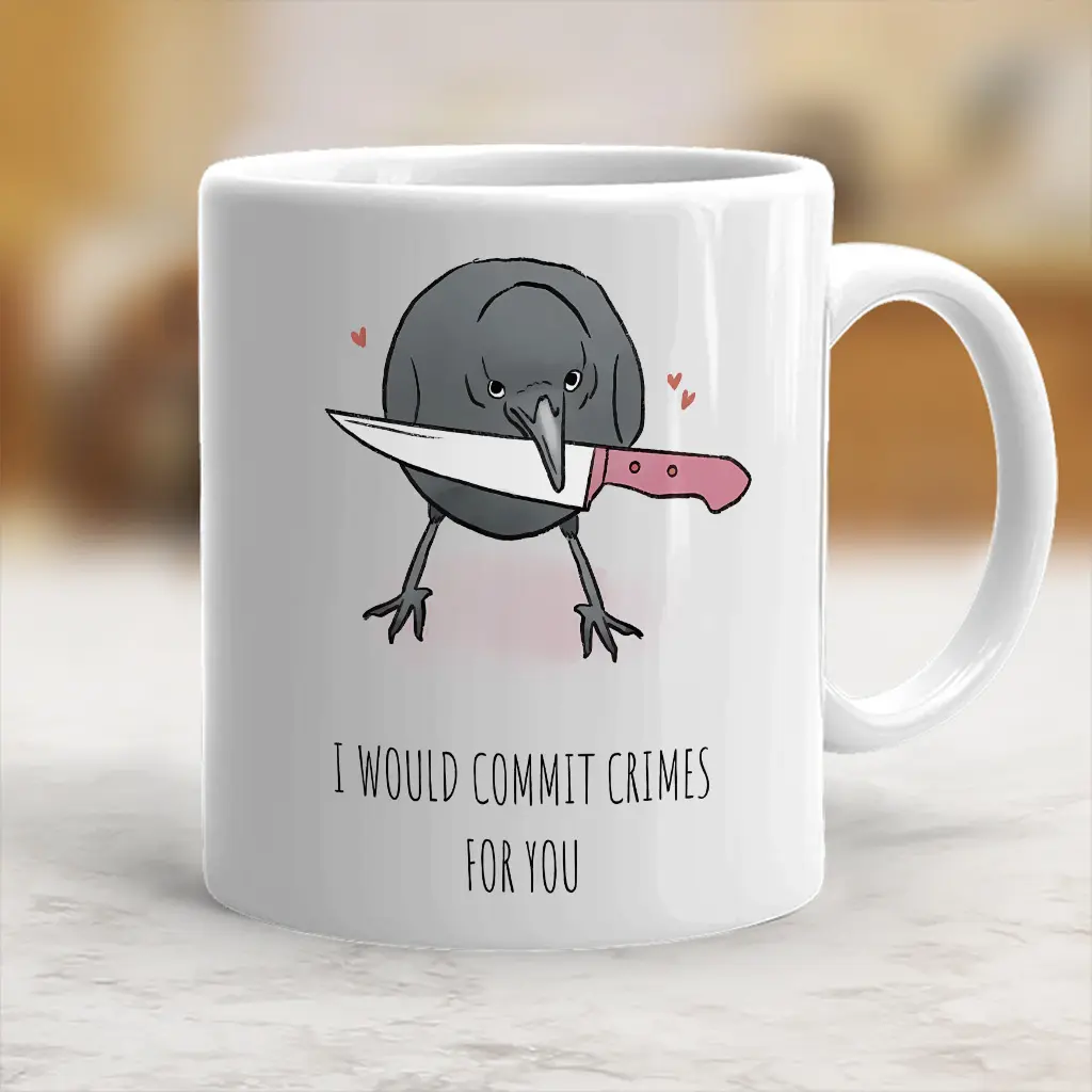 Funny Crow I Would Commit Crimes For You Mug Gift, Couple Valentine's Day Gift, Best Gift For Him,Her - cpl10060