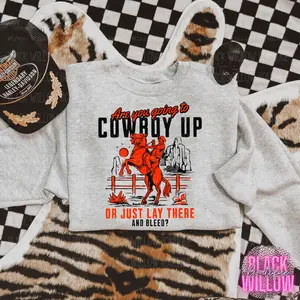 Cowboy Up Tee Or Sweatshirt