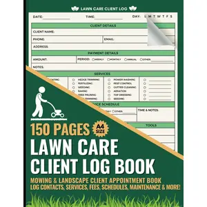 Lawn Care Client Log Book: Mega 150 Pages to Record Client Information including Fees, Services, Schedule & Appointments for Mowing & Landscape Business. Paperback – April 6, 2024