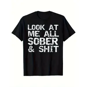 Funny Sobriety Gift T-Shirt - "Look at Me for all Sober & " Addiction Recovery Tee - Black with White Text - Lightweight Everyday Shirt for AA Meetings, Gym, Casual Outfits - Machine Washable - Funny Sober Life Apparel - Round Neck Short Sleeve - Di