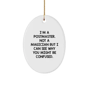 Funny Postmaster Gifts from Friends - Oval Ornament for Christmas Unique Presents for Postmaster - I'm A Postmaster Not A Magician