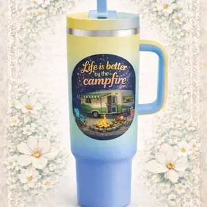 Life is better by the camp fire tumbler