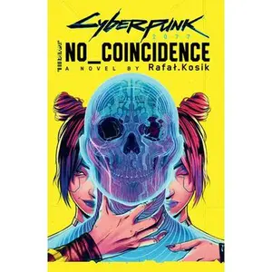 Cyberpunk 2077: No Coincidence -- Rafal Kosik, Paperback
