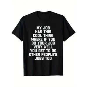 Funny Office Job Saying T-Shirt - "My Job Has This Cool Thing..." Bold Text Work Tee - Soft Breathable Cotton Shirt for Men & Women - Office Gifts A312