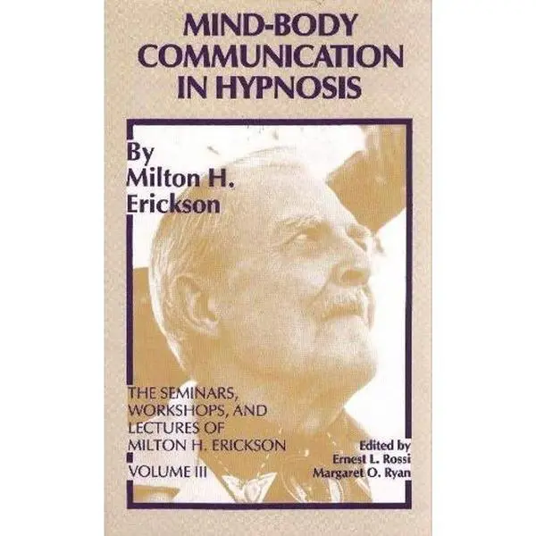 USED-Mind-Body Communication in Hypnosis (The Seminars, Workshops, and Lectures of Milton H. Erickson, Vol. 3) by Milton H. Erickson (Hardcover)