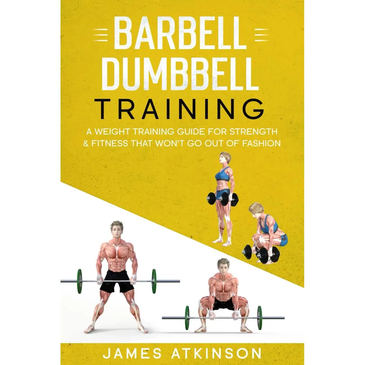 Barbell & Dumbbell Training: A Weight Training Guide For Strength & Fitness That Won’t Go Out Of Fashion (Weight training & resistance workouts) Paperback – June 9, 2022