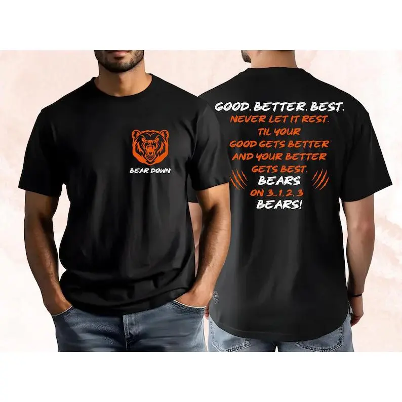 100% Cotton Unisex Chicago Football T-Shirt, Good Better Tee Motivational Bears Shirt Windy City Bear Down 2 Side Shirts