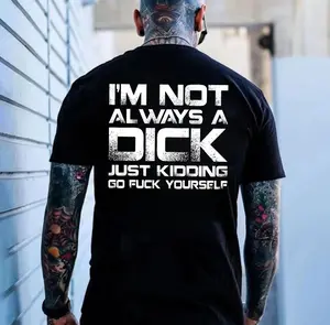 I'm Not Always A Dick Funny Men's T-Shirt | Rude Sarcastic Graphic Tee | Hilarious Gift for Him | Edgy Adult Humor Slogan Shirt | Premium Cotton