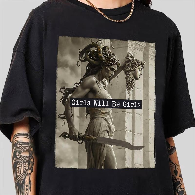 Mythology - Inspired T - Shirt: "Girls Will Be Girls" with a Powerful Medusa - like Figure, Blending Ancient Legends and Modern Attitude